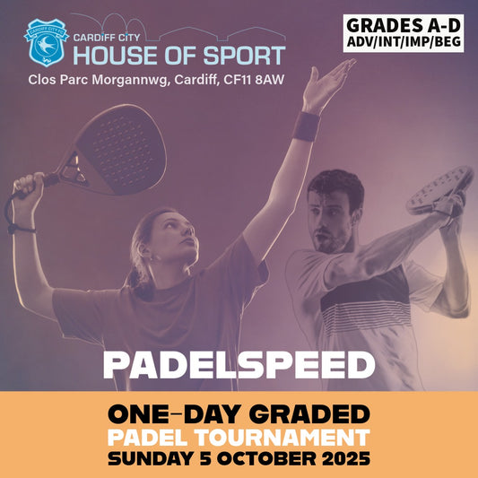 Padel Tournament One-Day Graded (5 October 2025, Cardiff): Grades A-D (Advanced to Beginner)